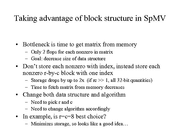 Taking advantage of block structure in Sp. MV • Bottleneck is time to get