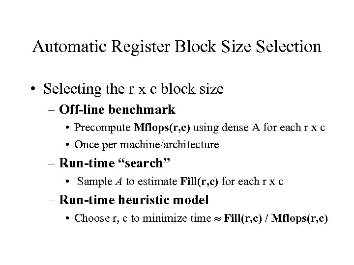 Automatic Register Block Size Selection • Selecting the r x c block size –