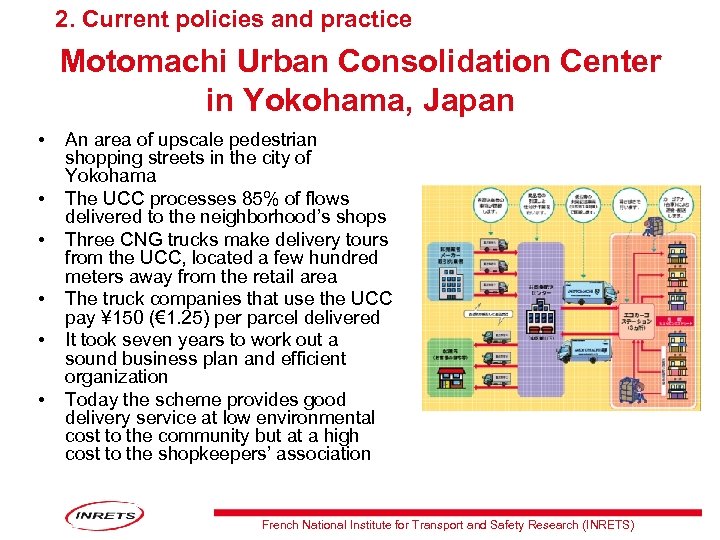 2. Current policies and practice Motomachi Urban Consolidation Center in Yokohama, Japan • •