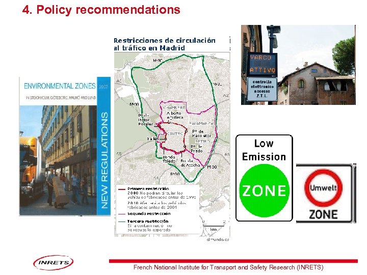 4. Policy recommendations French National Institute for Transport and Safety Research (INRETS) 