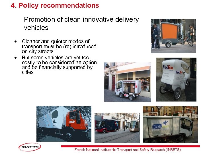 4. Policy recommendations Promotion of clean innovative delivery vehicles Cleaner and quieter modes of