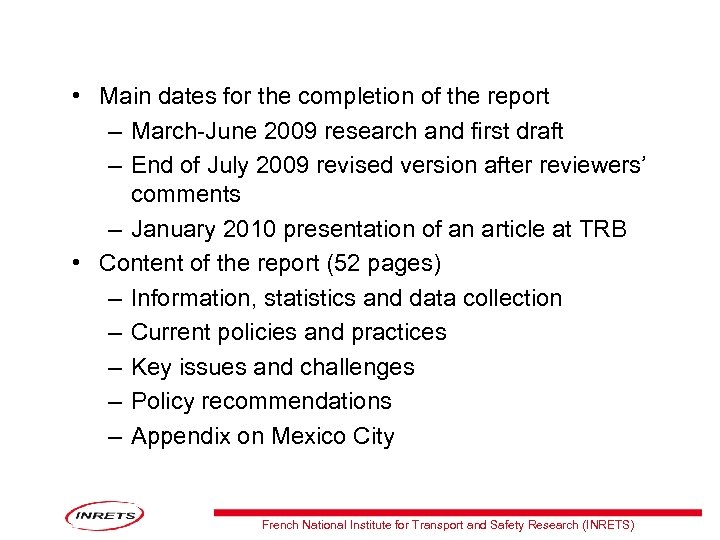  • Main dates for the completion of the report – March-June 2009 research