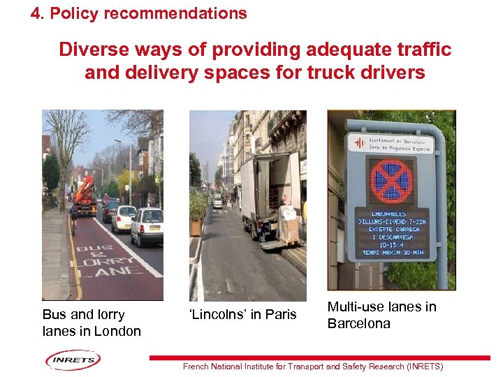 4. Policy recommendations Diverse ways of providing adequate traffic and delivery spaces for truck