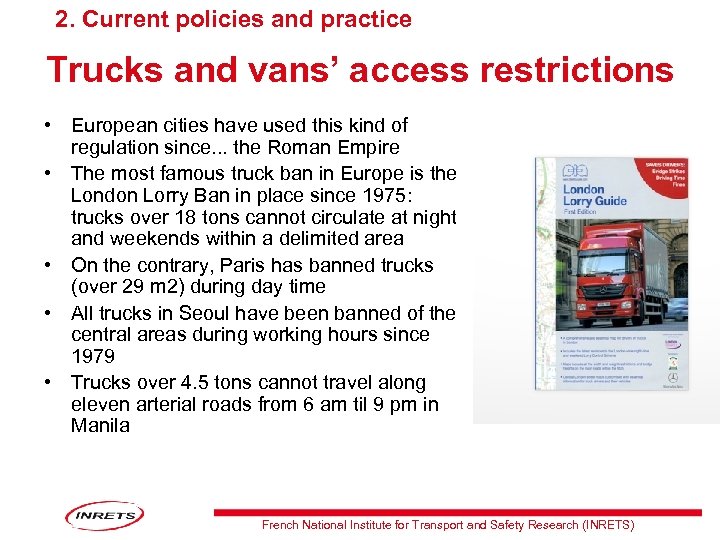 2. Current policies and practice Trucks and vans’ access restrictions • European cities have