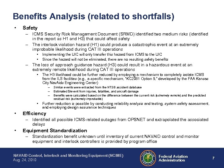 Benefits Analysis (related to shortfalls) • Safety – ICMS Security Risk Management Document (SRMD)