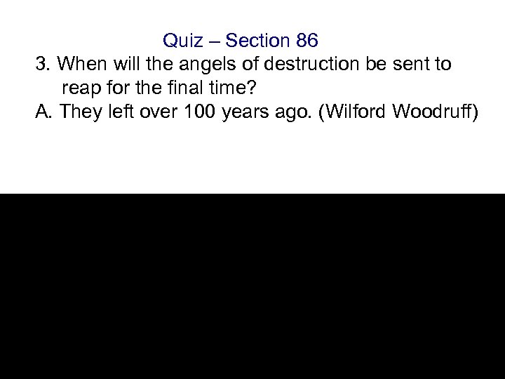 Quiz – Section 86 3. When will the angels of destruction be sent to