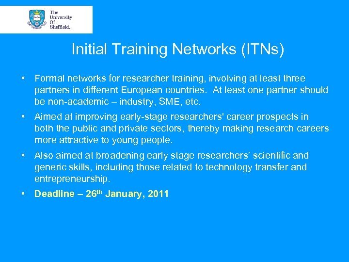Initial Training Networks (ITNs) • Formal networks for researcher training, involving at least three