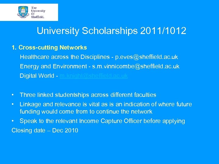 University Scholarships 2011/1012 1. Cross-cutting Networks Healthcare across the Disciplines - p. eves@sheffield. ac.