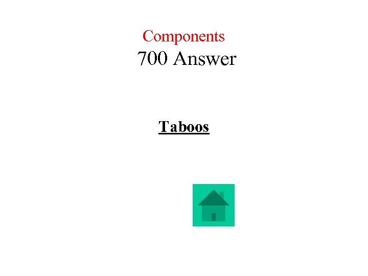Components 700 Answer Taboos 