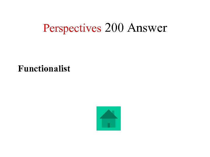 Perspectives 200 Answer Functionalist 