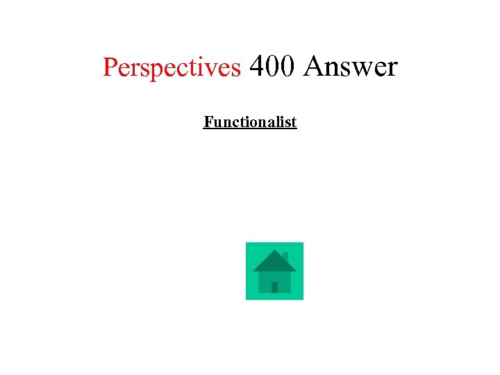 Perspectives 400 Answer Functionalist 