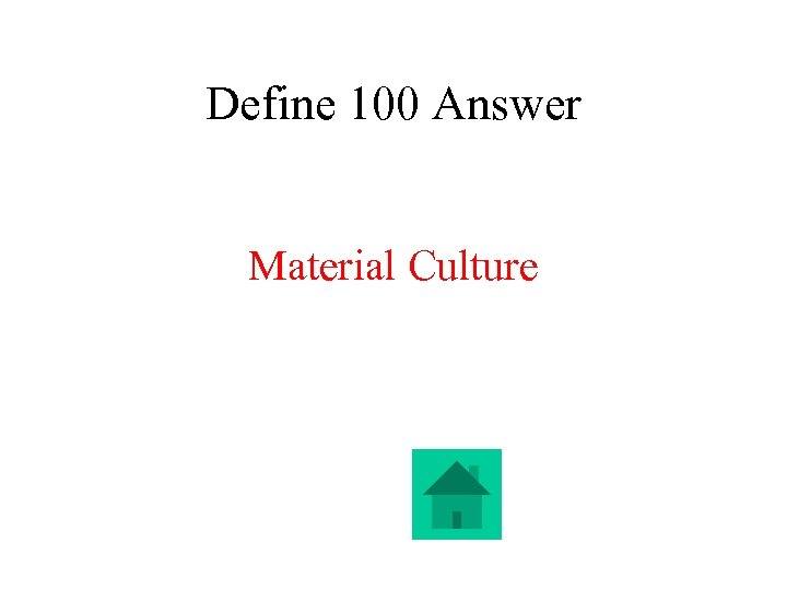 Define 100 Answer Material Culture 