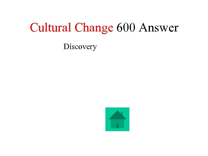 Cultural Change 600 Answer Discovery 