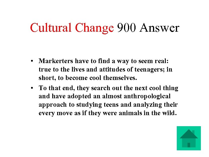 Cultural Change 900 Answer • Markerters have to find a way to seem real: