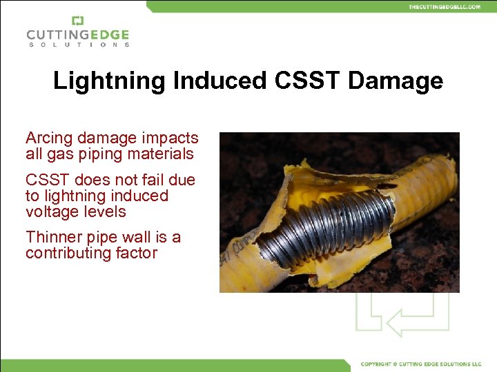 Lightning Induced CSST Damage Arcing damage impacts all gas piping materials CSST does not