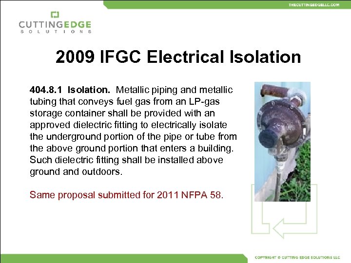 2009 IFGC Electrical Isolation 404. 8. 1 Isolation. Metallic piping and metallic tubing that