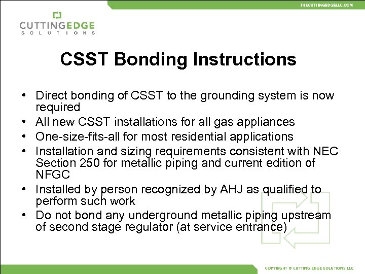 CSST Bonding Instructions • Direct bonding of CSST to the grounding system is now