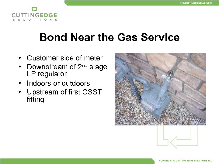 Bond Near the Gas Service • Customer side of meter • Downstream of 2