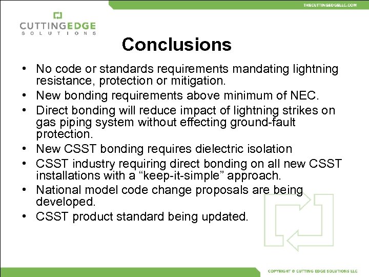 Conclusions • No code or standards requirements mandating lightning resistance, protection or mitigation. •