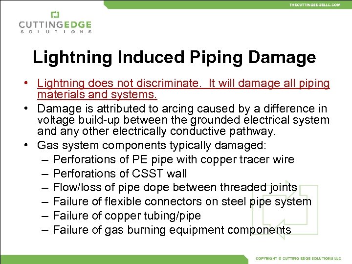 Lightning Induced Piping Damage • Lightning does not discriminate. It will damage all piping