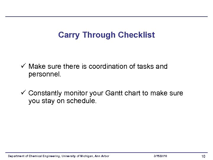 Carry Through Checklist ü Make sure there is coordination of tasks and personnel. ü