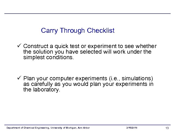  Carry Through Checklist ü Construct a quick test or experiment to see whether
