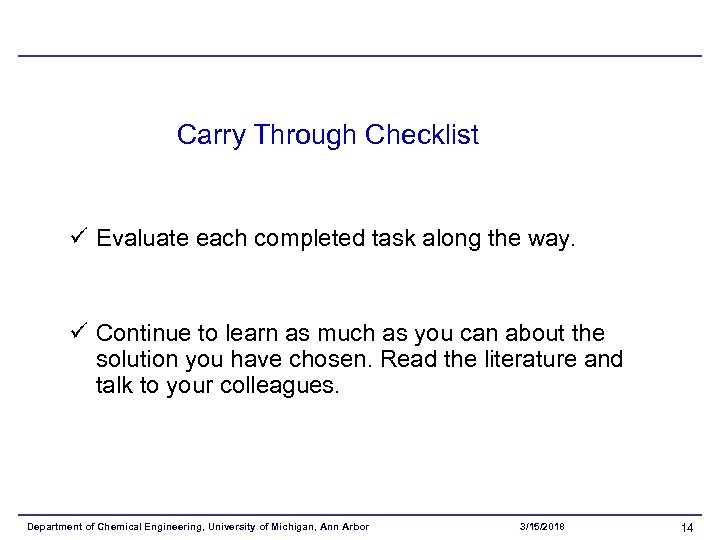  Carry Through Checklist ü Evaluate each completed task along the way. ü Continue