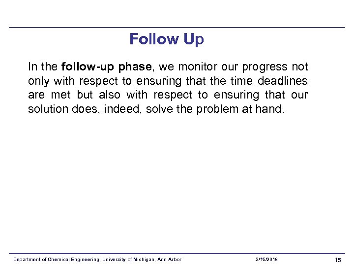 Follow Up In the follow-up phase, we monitor our progress not only with respect