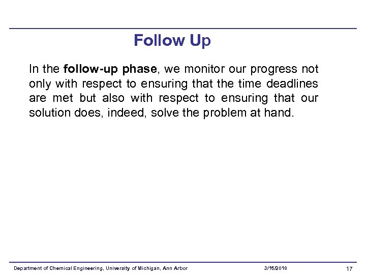 Follow Up In the follow-up phase, we monitor our progress not only with respect