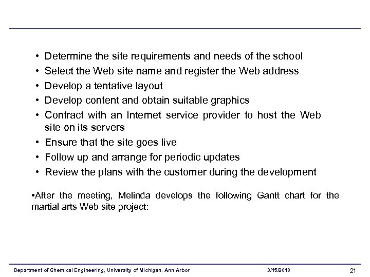  • • • Determine the site requirements and needs of the school Select