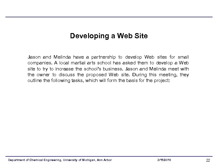 Developing a Web Site Jason and Melinda have a partnership to develop Web sites
