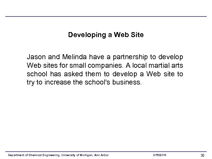 Developing a Web Site Jason and Melinda have a partnership to develop Web sites