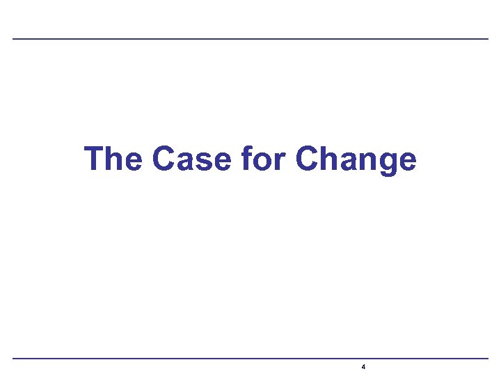 The Case for Change 4 