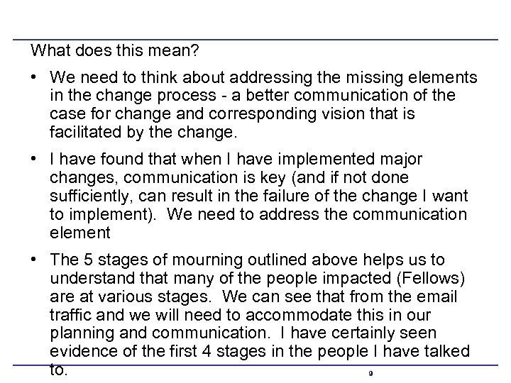 What does this mean? • We need to think about addressing the missing elements
