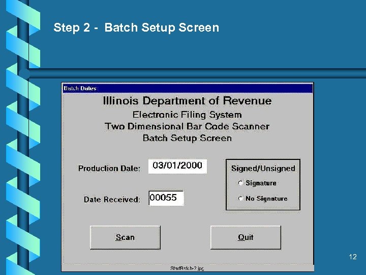 Step 2 - Batch Setup Screen 12 