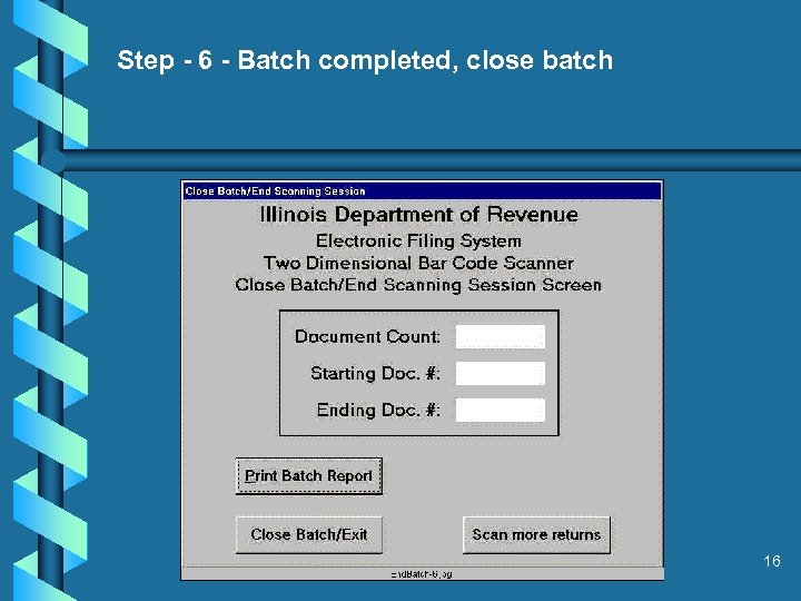Step - 6 - Batch completed, close batch 16 