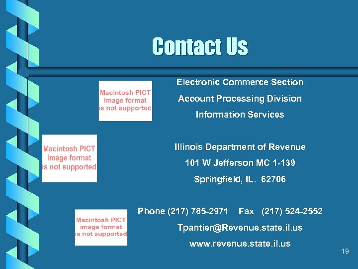 Contact Us Electronic Commerce Section Account Processing Division Information Services Illinois Department of Revenue