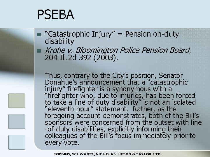 PSEBA n n “Catastrophic Injury” = Pension on-duty disability Krohe v. Bloomington Police Pension