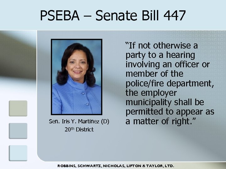 PSEBA – Senate Bill 447 Sen. Iris Y. Martinez (D) 20 th District “If
