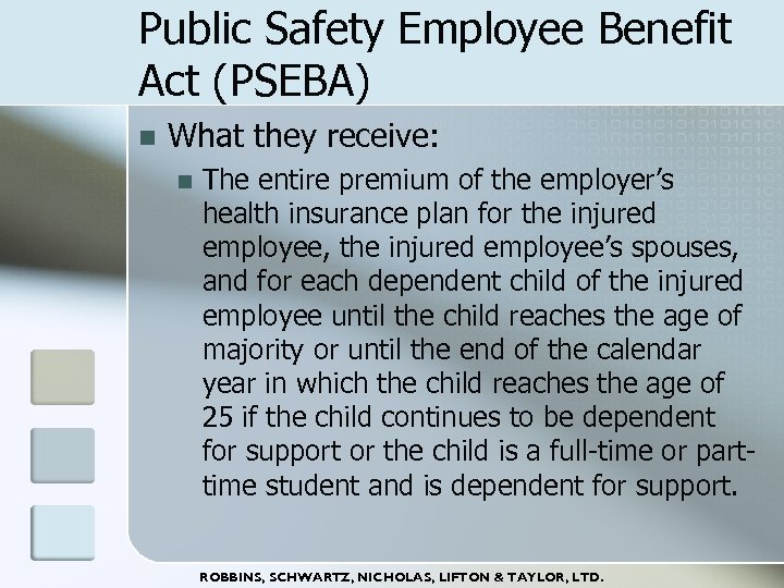 Public Safety Employee Benefit Act (PSEBA) n What they receive: n The entire premium