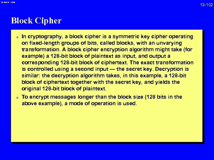 3/15/2018 16: 38 Block Cipher 0 In cryptography, a block cipher is a symmetric