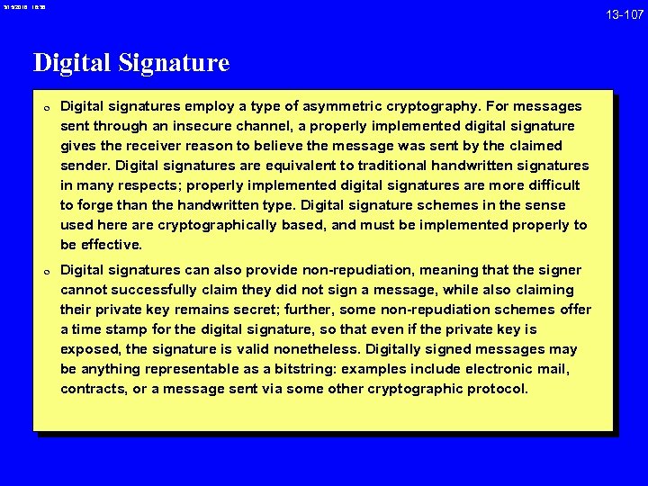 3/15/2018 16: 38 Digital Signature 0 Digital signatures employ a type of asymmetric cryptography.