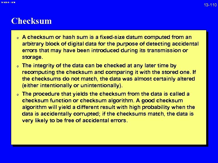 3/15/2018 16: 38 Checksum 0 A checksum or hash sum is a fixed-size datum