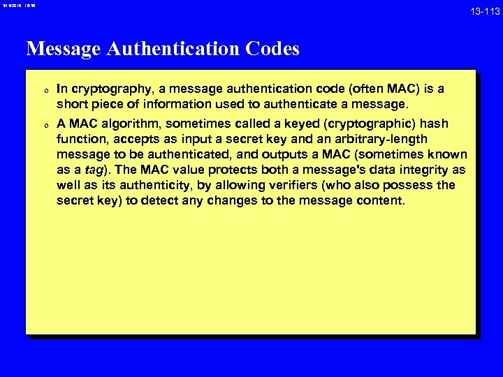 3/15/2018 16: 38 13 -113 Message Authentication Codes 0 In cryptography, a message authentication