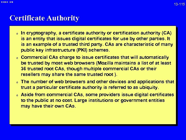 3/15/2018 16: 38 13 -115 Certificate Authority 0 In cryptography, a certificate authority or