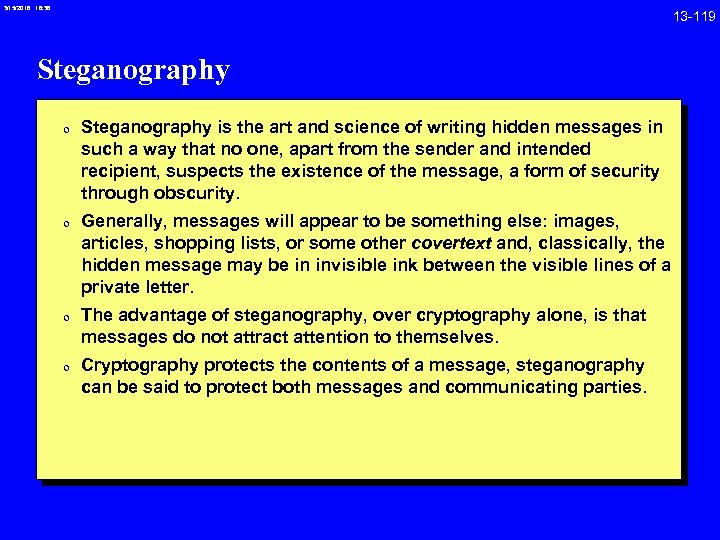 3/15/2018 16: 38 13 -119 Steganography 0 Steganography is the art and science of