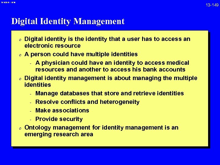 3/15/2018 16: 39 Digital Identity Management 0 Digital identity is the identity that a