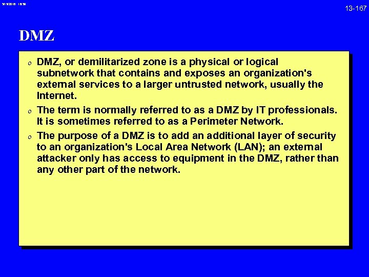 3/15/2018 16: 39 DMZ 0 DMZ, or demilitarized zone is a physical or logical