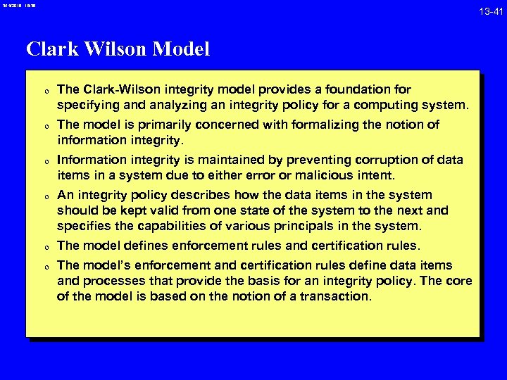 3/15/2018 16: 38 Clark Wilson Model 0 The Clark-Wilson integrity model provides a foundation