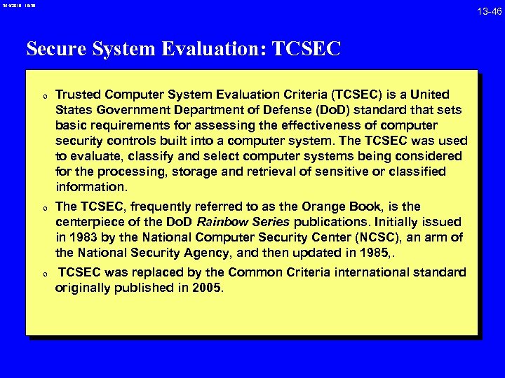 3/15/2018 16: 38 Secure System Evaluation: TCSEC 0 Trusted Computer System Evaluation Criteria (TCSEC)